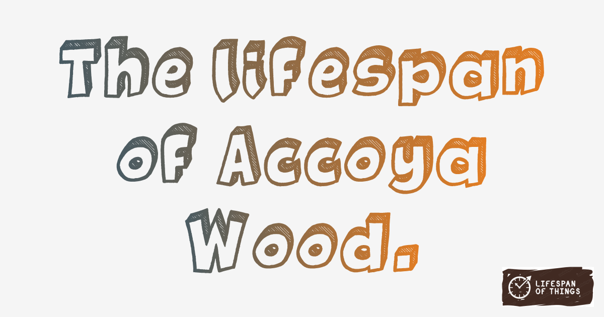 Lifespan of Accoya Wood