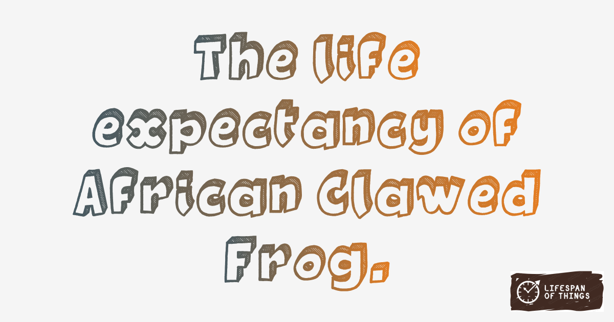 Lifespan of African Clawed Frog