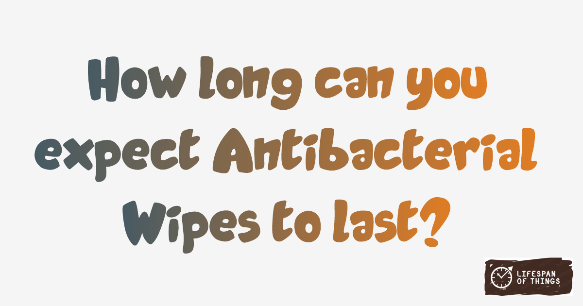 Lifespan of Antibacterial Wipes