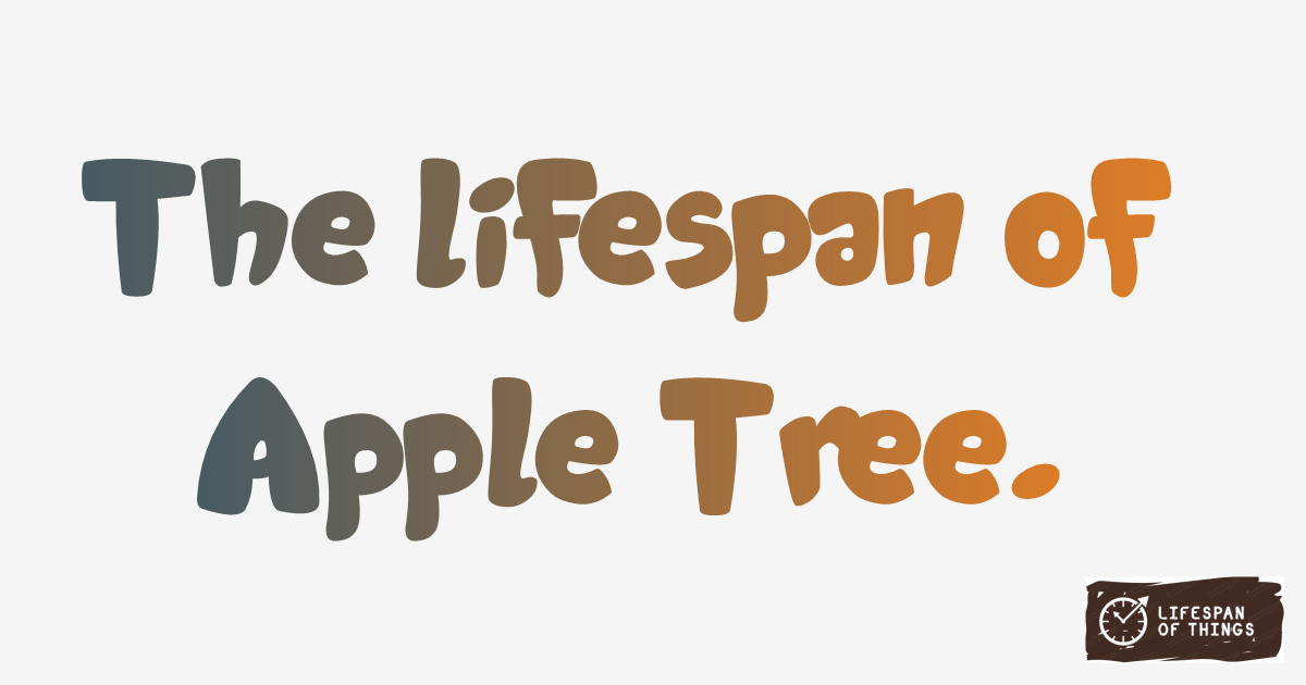 Lifespan of Apple Tree