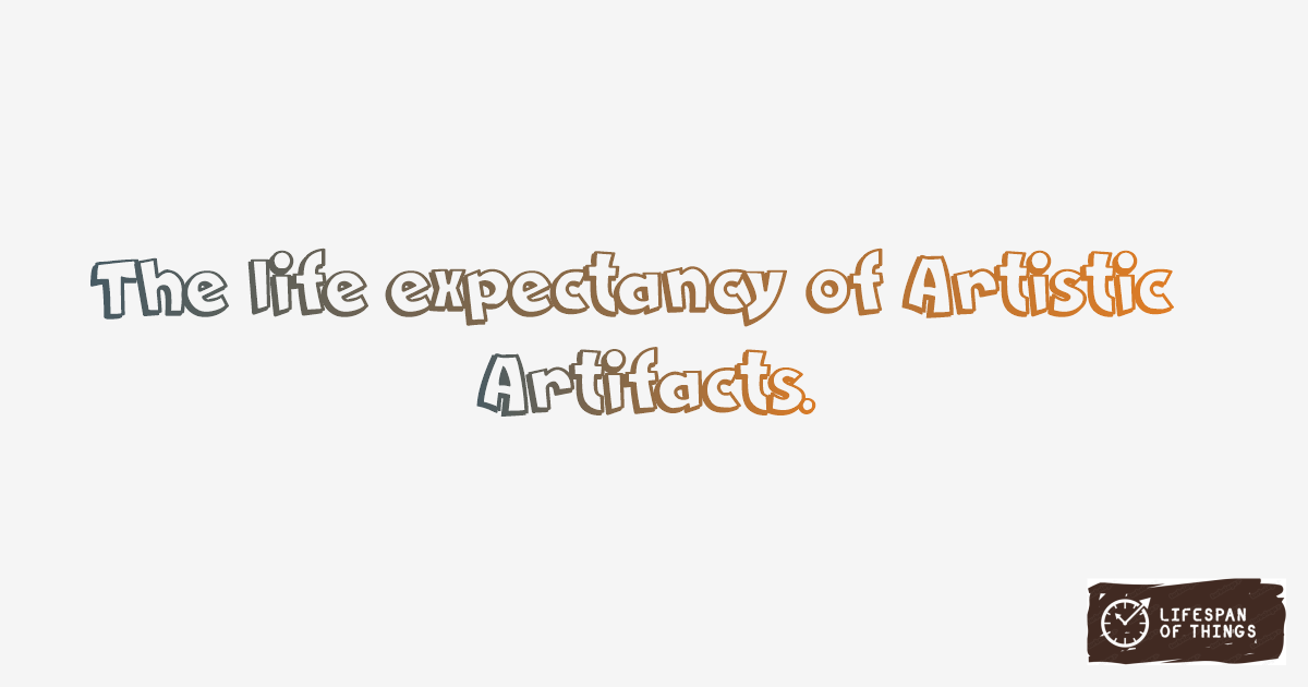Lifespan of Artistic Artifacts