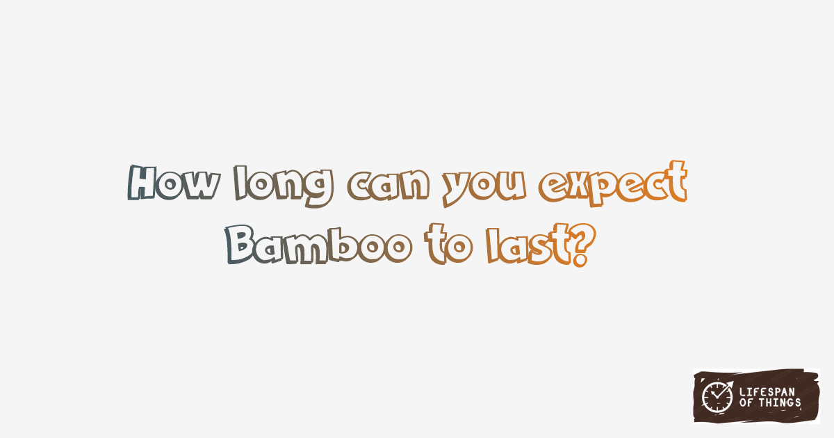 Lifespan of Bamboo