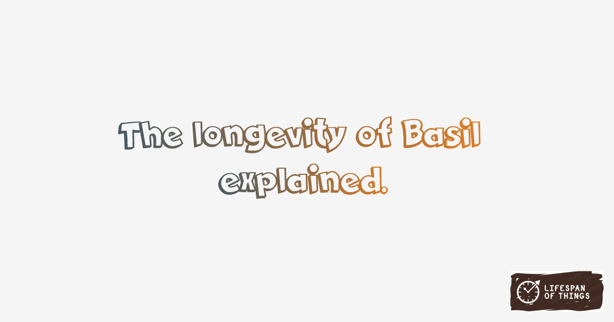 Lifespan of Basil