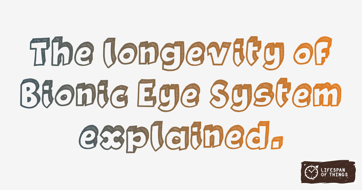 Lifespan of Bionic Eye System