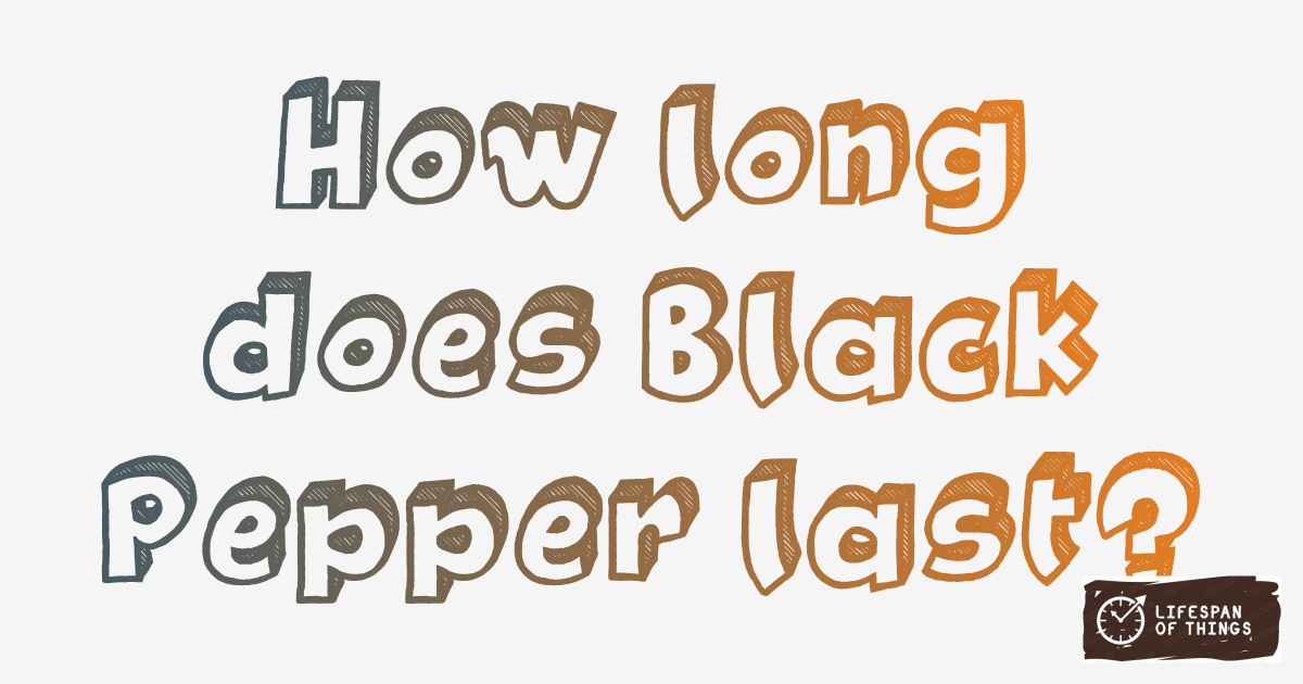 Lifespan of Black Pepper