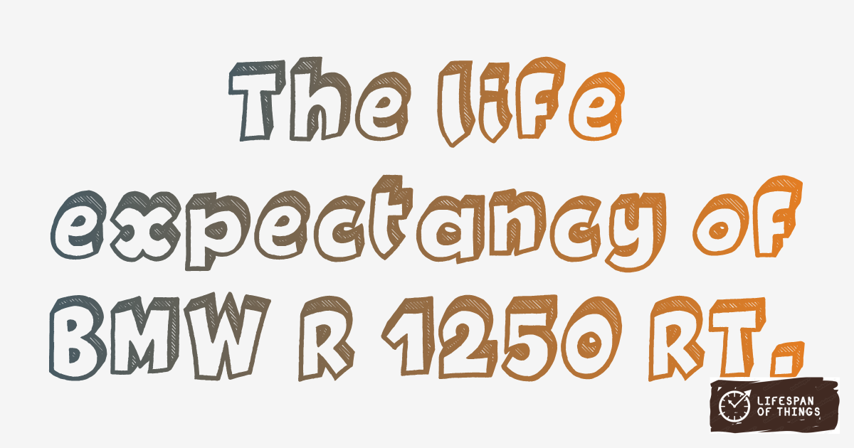 Lifespan of BMW R 1250 RT