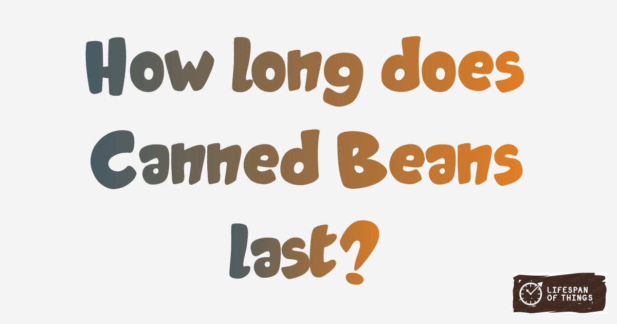 Lifespan of Canned Beans
