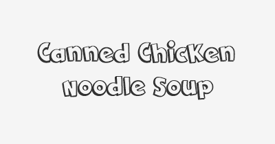 Thumbnail for lifespan of Canned Chicken Noodle Soup