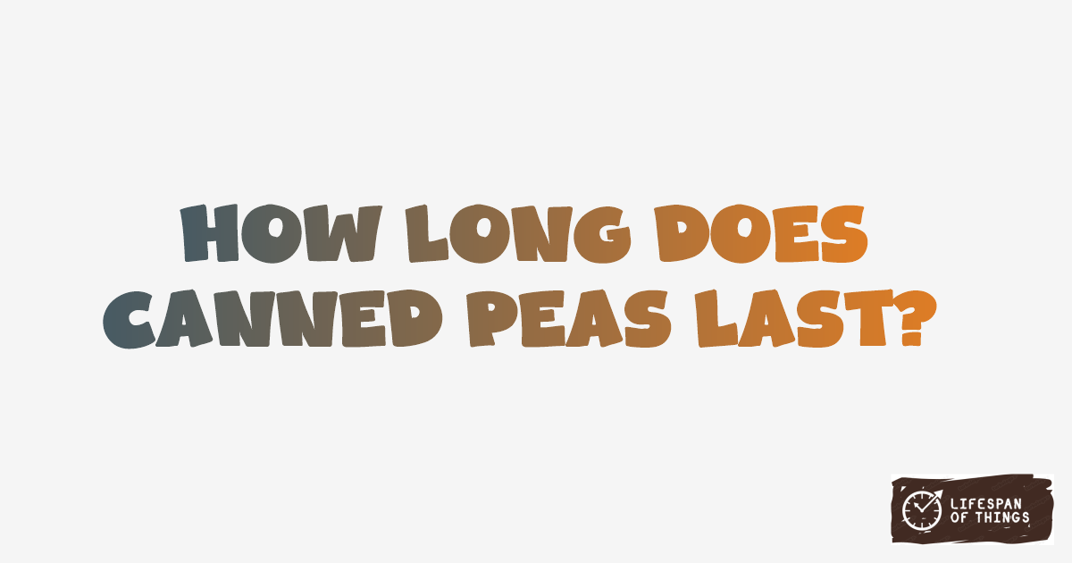 Lifespan of Canned Peas