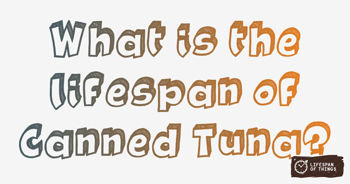 Lifespan of Canned Tuna