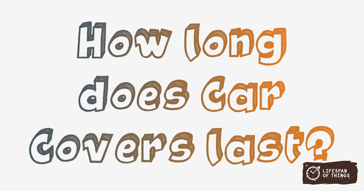 Lifespan of Car Covers