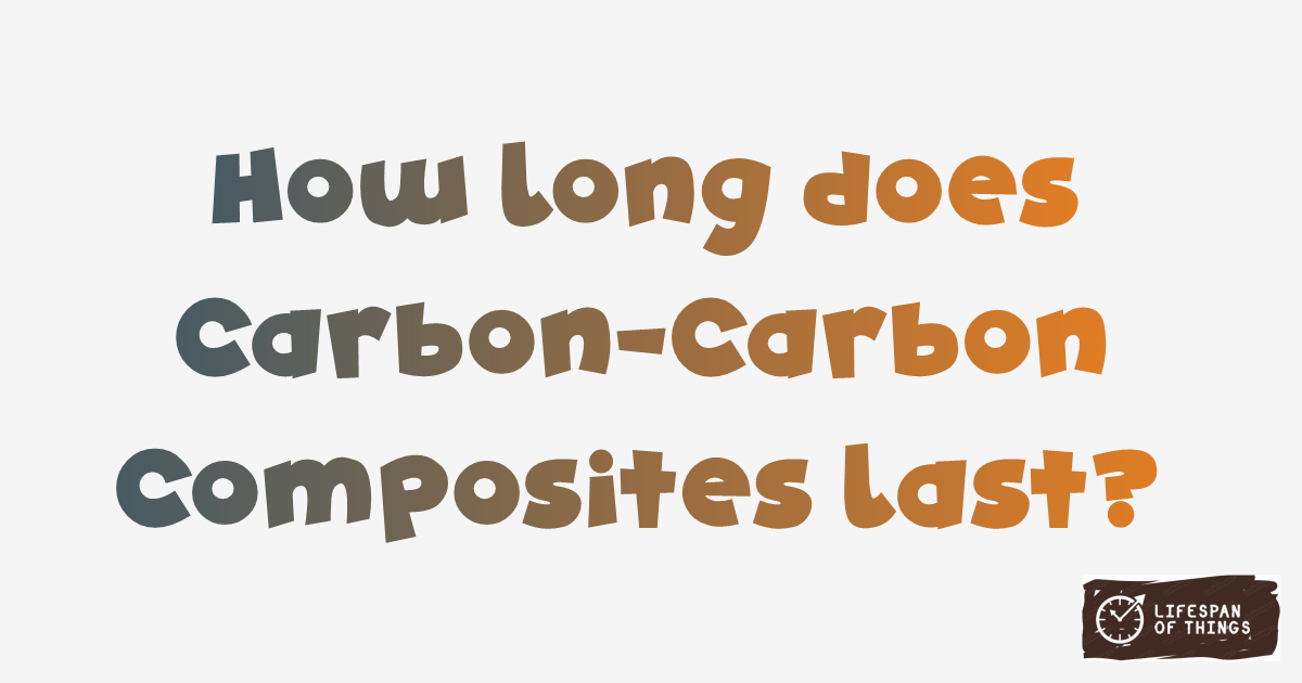 Lifespan of Carbon-Carbon Composites