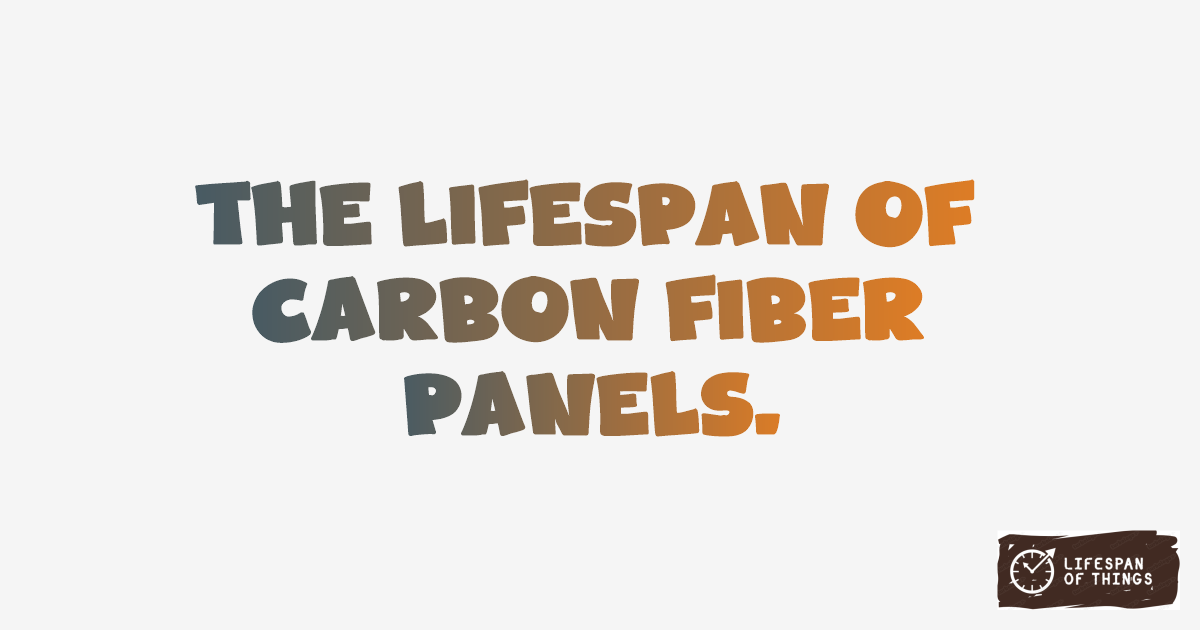 Lifespan of Carbon Fiber Panels