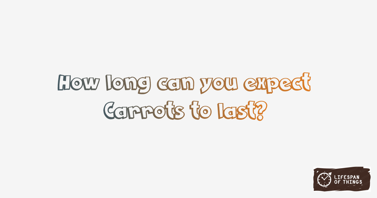 Lifespan of Carrots