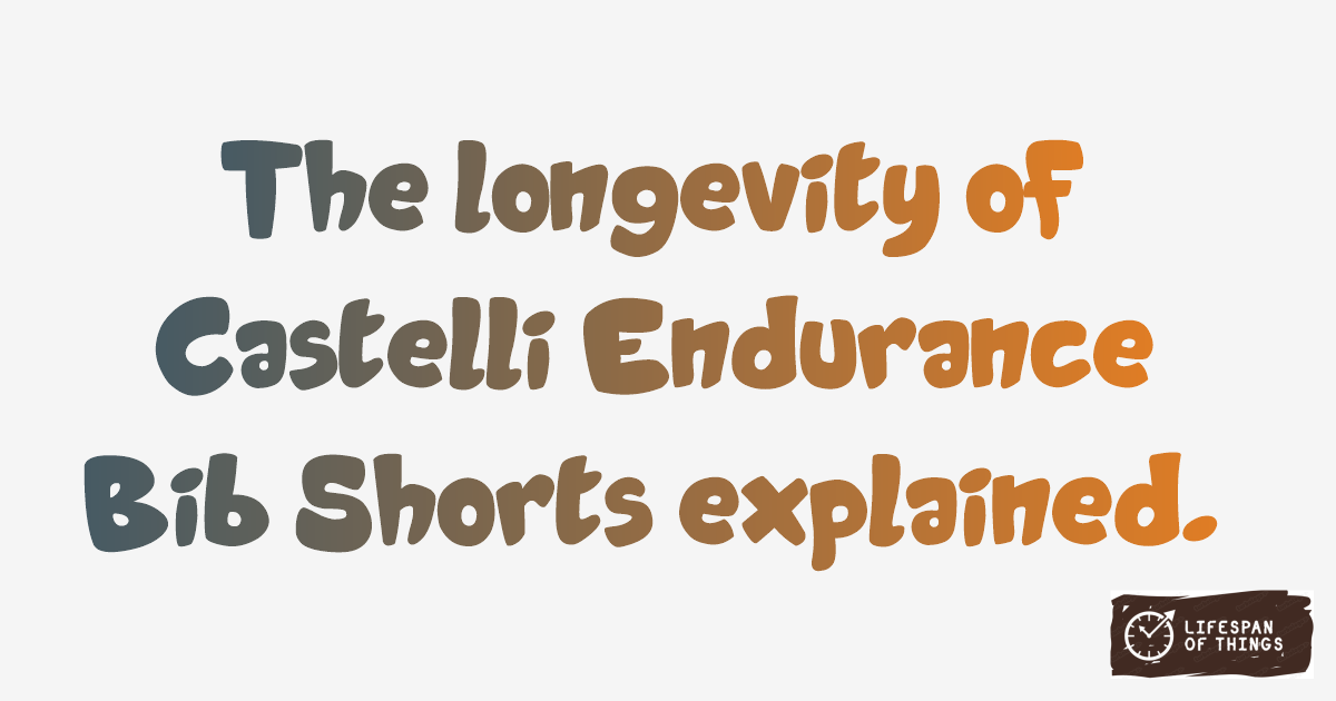 Lifespan of Castelli Endurance Bib Shorts