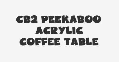Thumbnail for lifespan of CB2 Peekaboo Acrylic Coffee Table