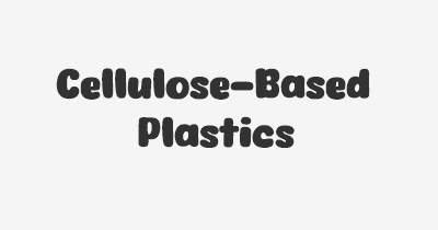 Thumbnail for lifespan of Cellulose-Based Plastics