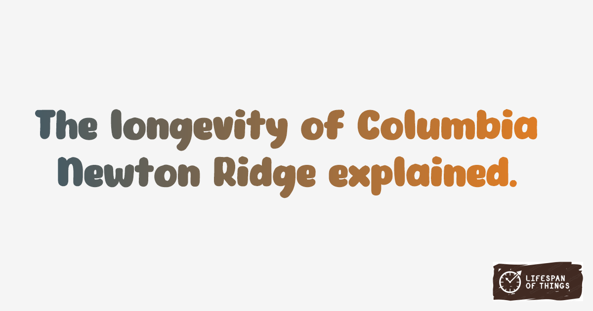 Lifespan of Columbia Newton Ridge