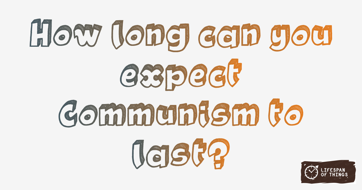 Lifespan of Communism