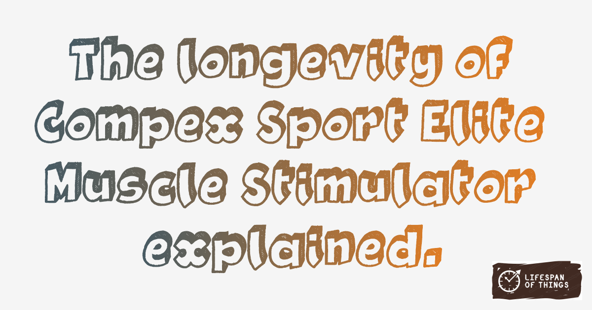 Lifespan of Compex Sport Elite Muscle Stimulator