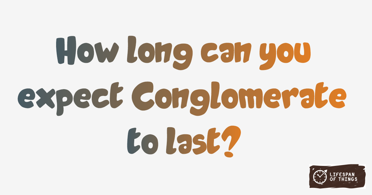 Lifespan of Conglomerate