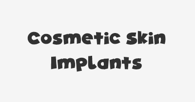 Thumbnail for lifespan of Cosmetic Skin Implants