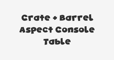 Thumbnail for lifespan of Crate & Barrel Aspect Console Table