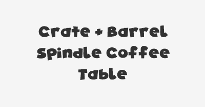 Thumbnail for lifespan of Crate & Barrel Spindle Coffee Table
