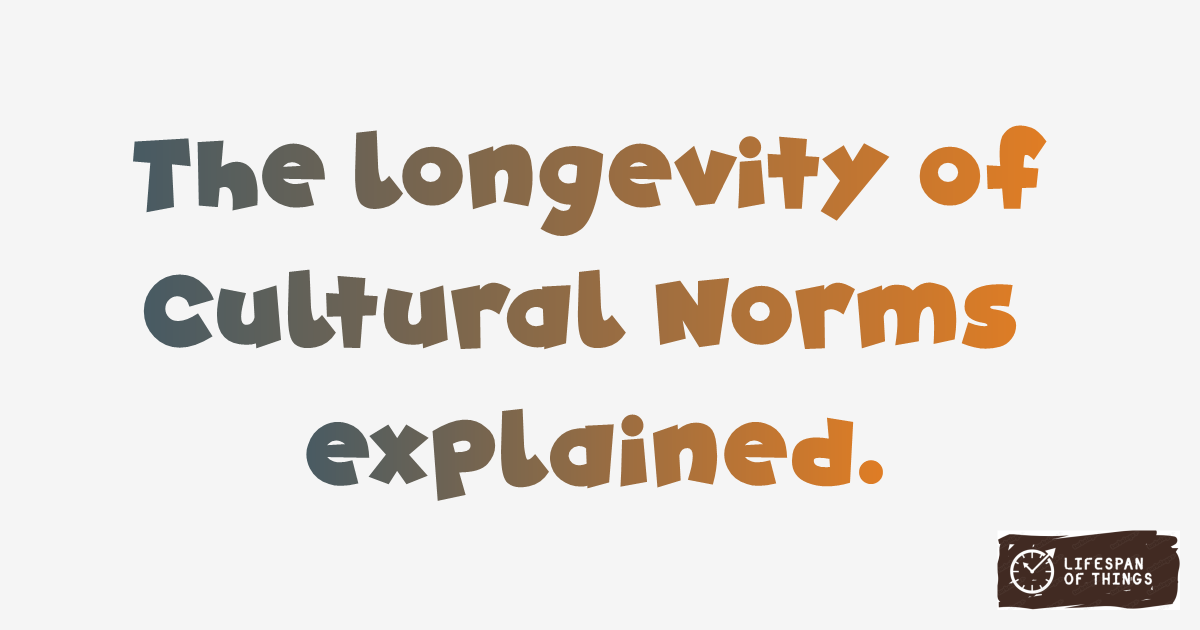 Lifespan of Cultural Norms