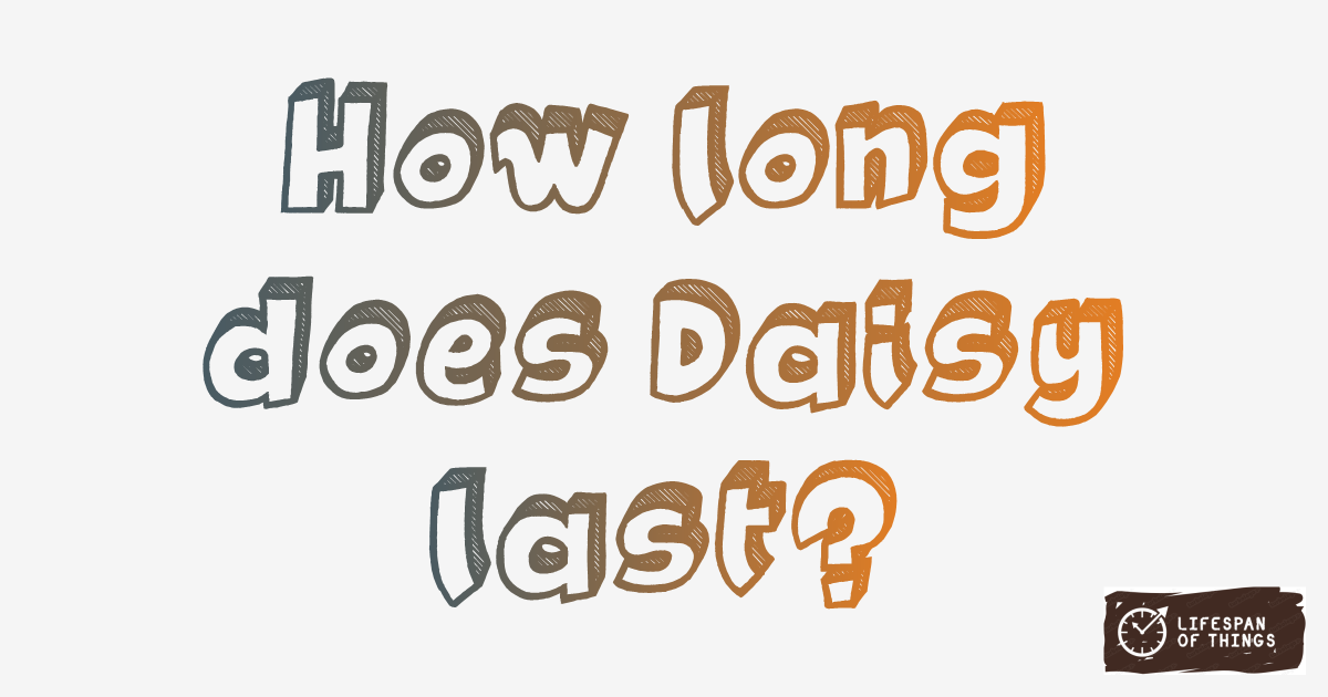 Lifespan of Daisy
