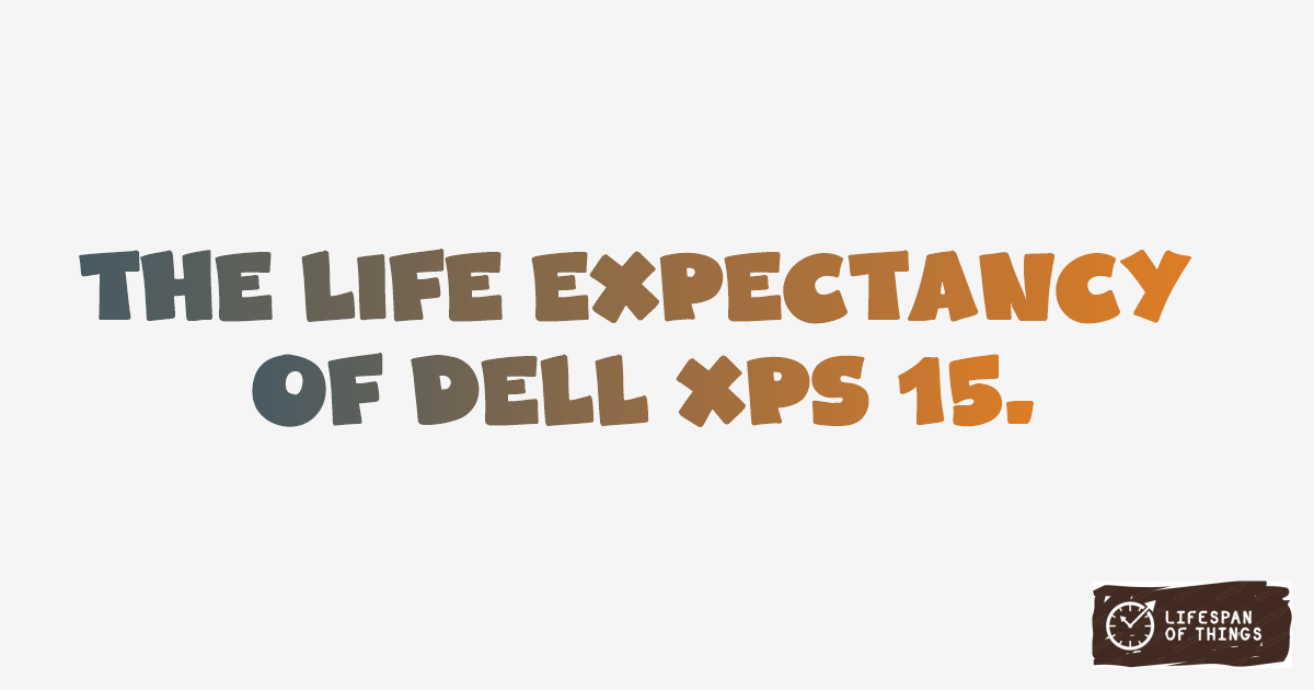 Lifespan of Dell XPS 15