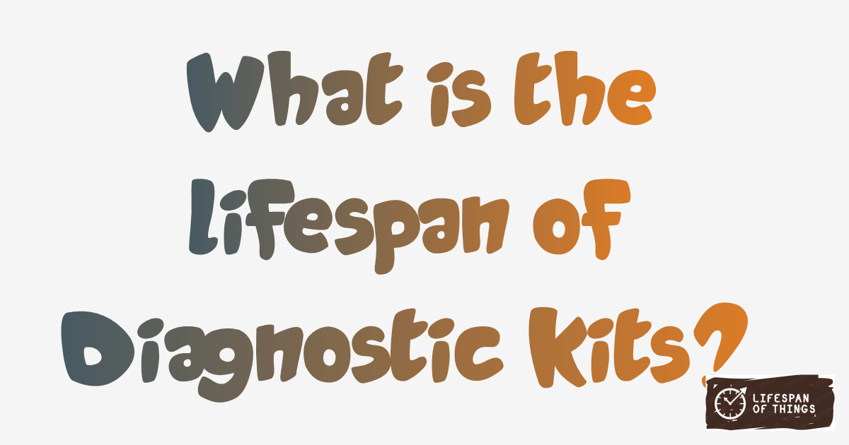 Lifespan of Diagnostic Kits