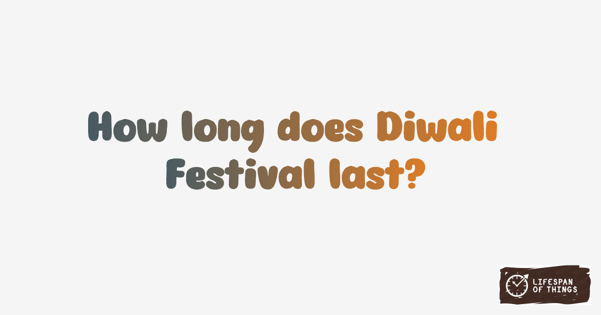 Lifespan of Diwali Festival