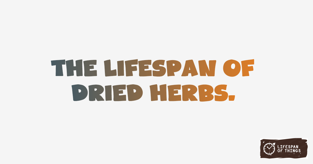 Lifespan of Dried Herbs