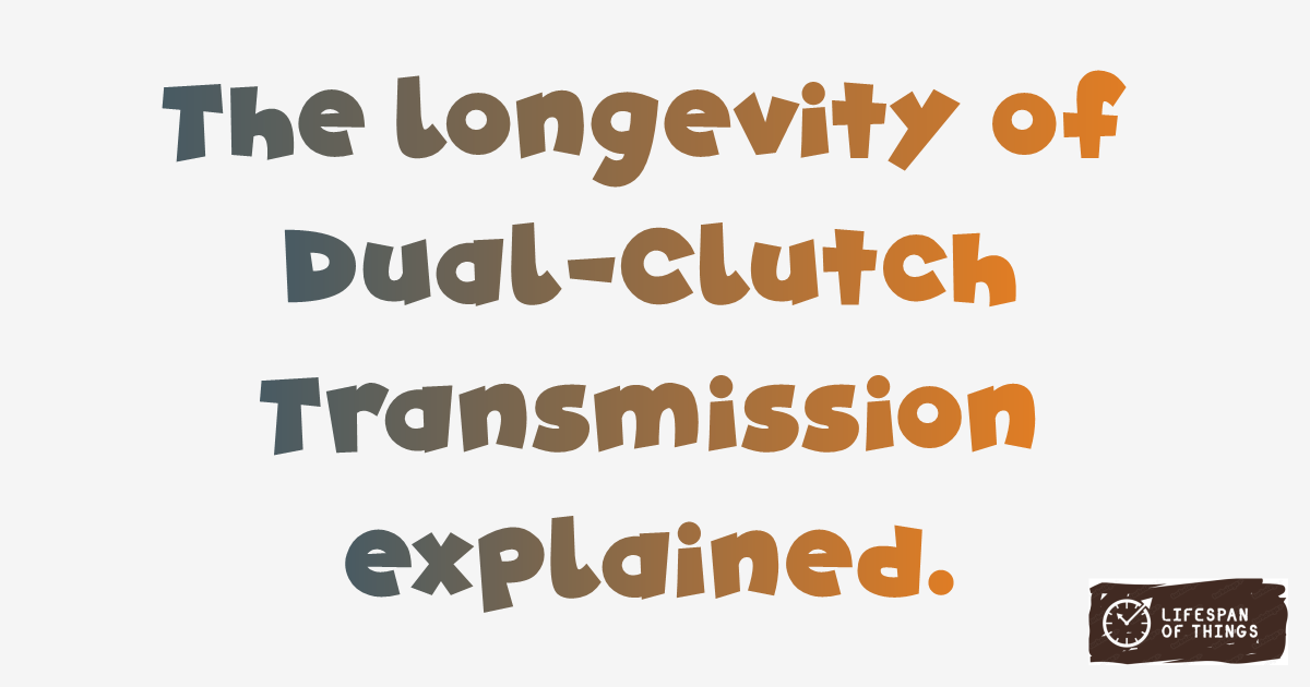 Lifespan of Dual-Clutch Transmission