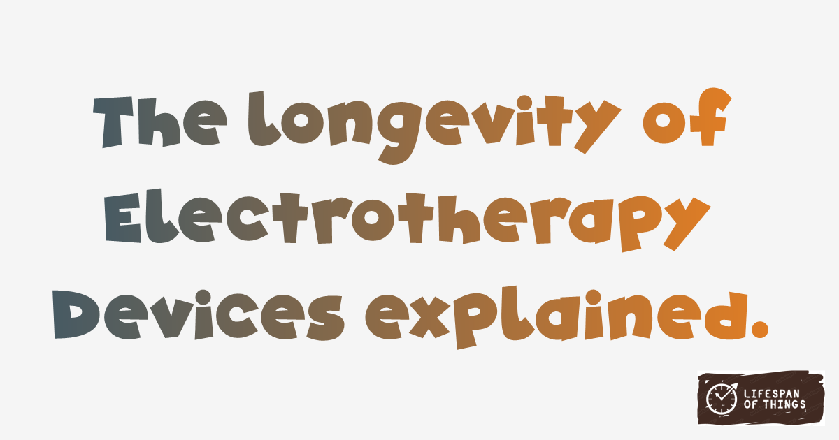 Lifespan of Electrotherapy Devices