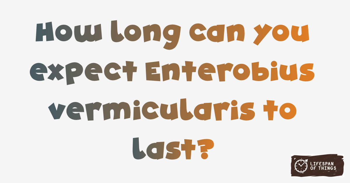 Lifespan of Enterobius vermicularis