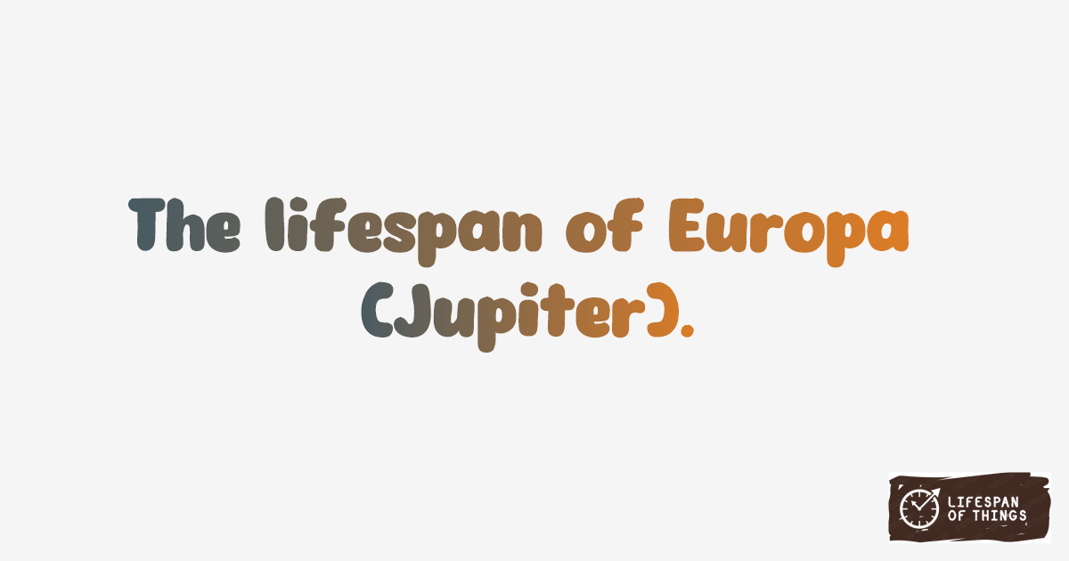 Lifespan of Europa (Jupiter)