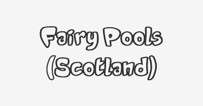 Thumbnail for lifespan of Fairy Pools (Scotland)