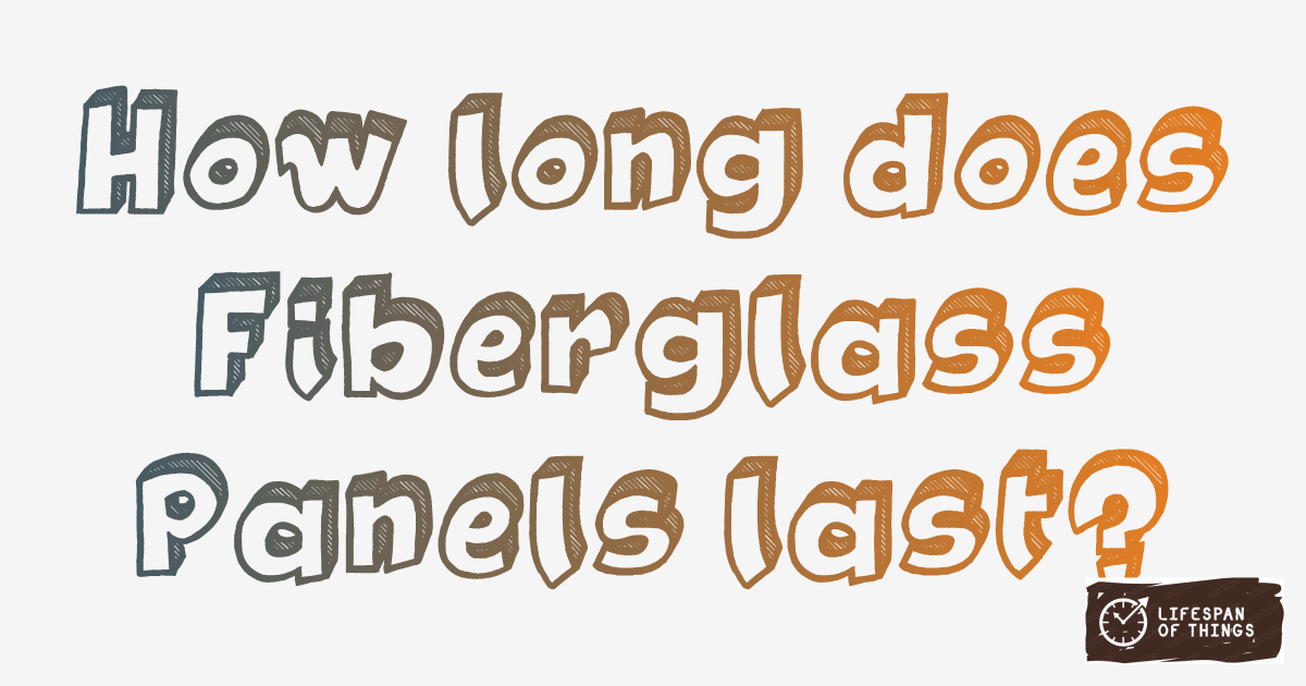 Lifespan of Fiberglass Panels