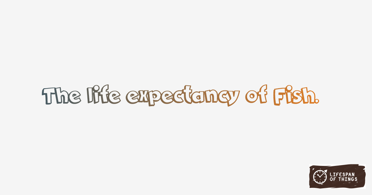 Lifespan of Fish