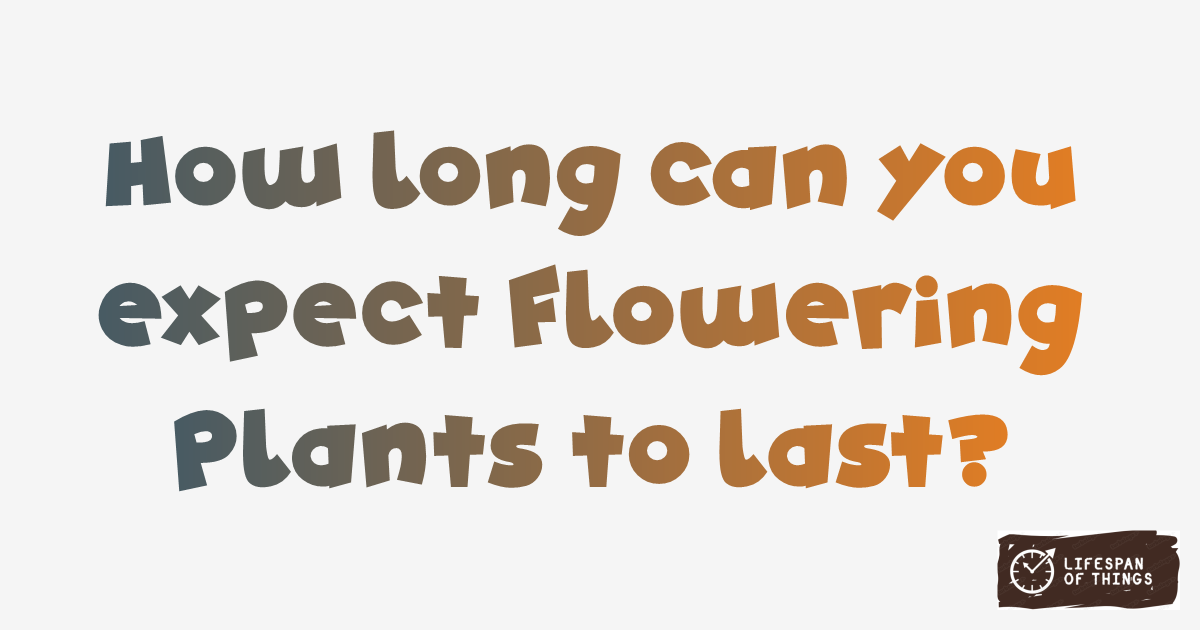 Lifespan of Flowering Plants