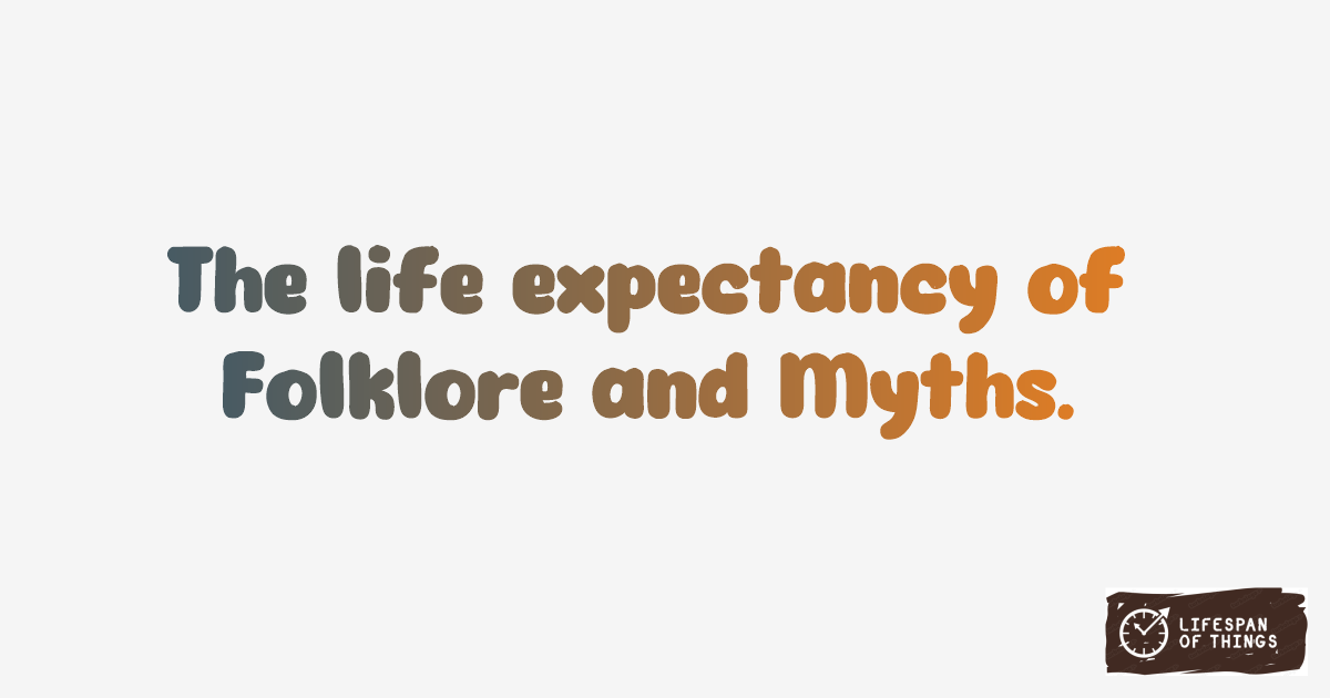 Lifespan of Folklore and Myths