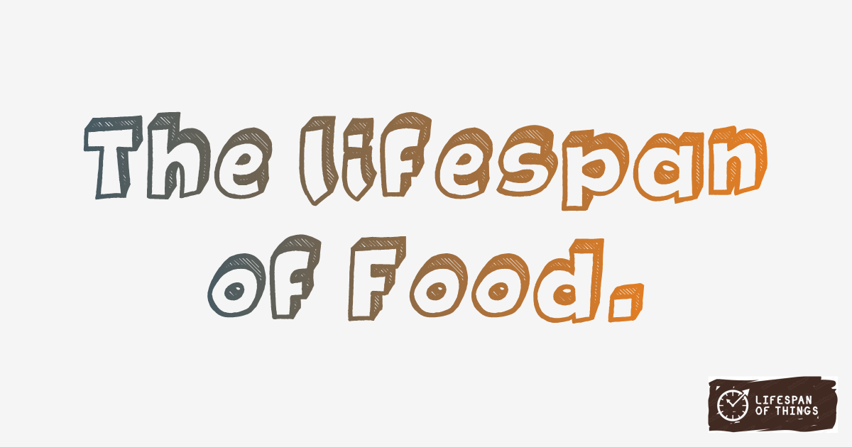 Lifespan of Food