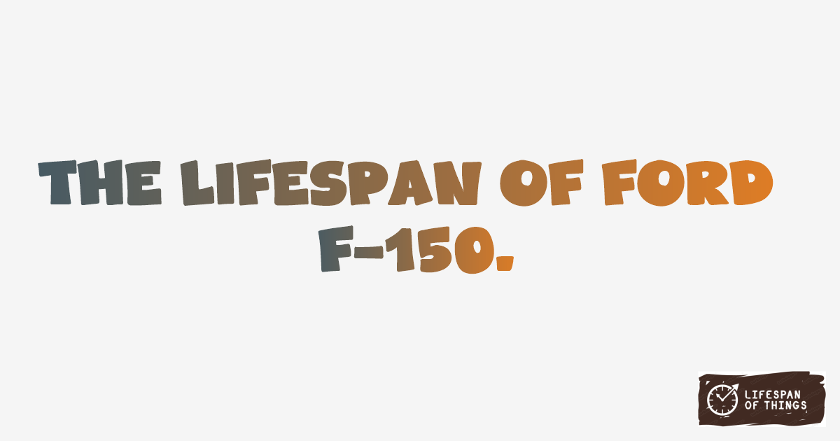 Lifespan of Ford F-150