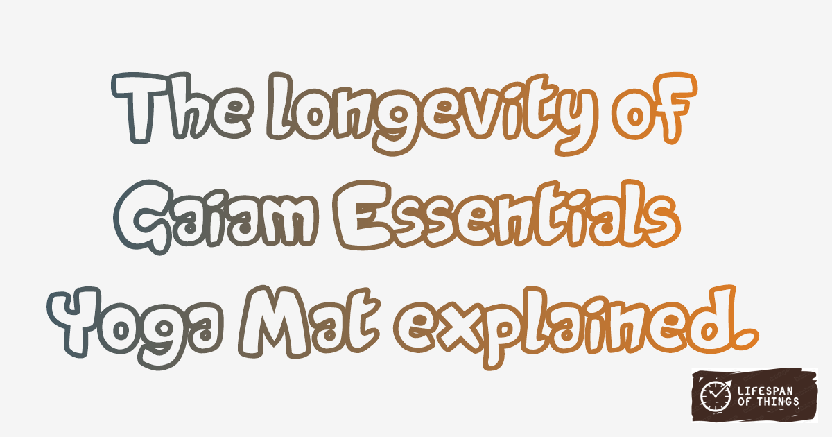 Lifespan of Gaiam Essentials Yoga Mat