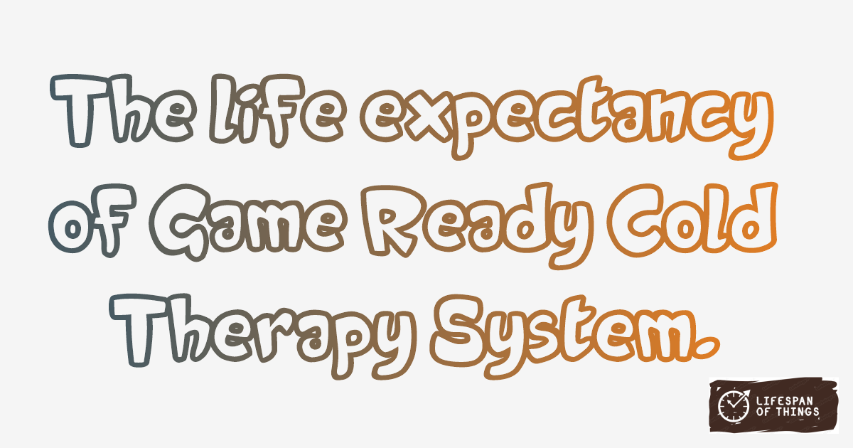 Lifespan of Game Ready Cold Therapy System