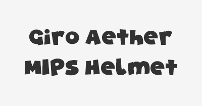 Thumbnail for lifespan of Giro Aether MIPS Helmet