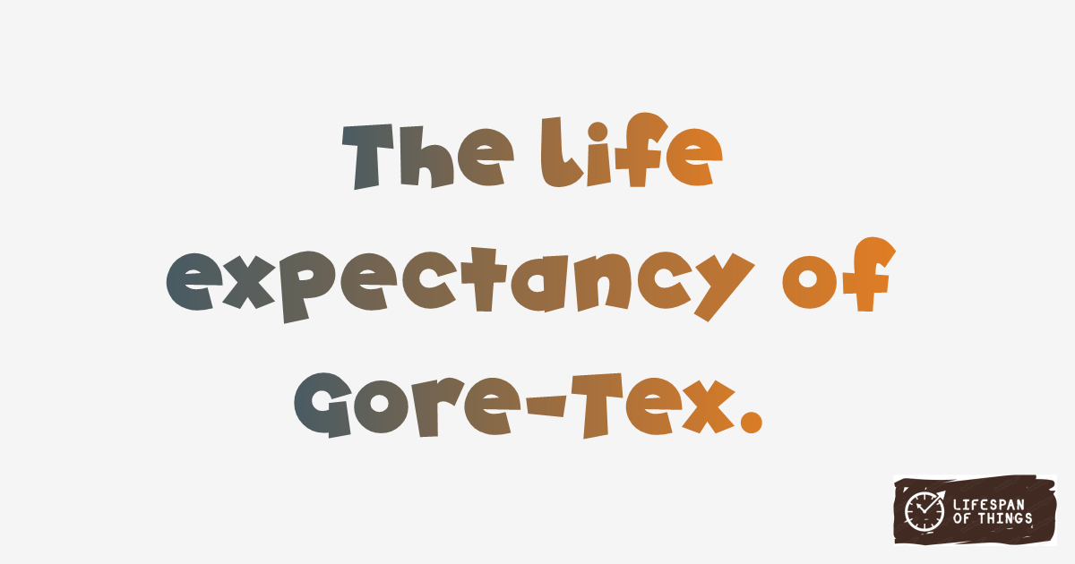 Lifespan of Gore-Tex