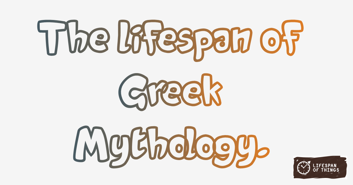 Lifespan of Greek Mythology